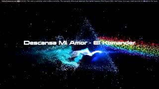 Descansa Mi Amor  El Komander EPICENTER [upl. by Jarrow]