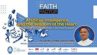 FAITH FACTOR Artificial Intelligence and the Wisdom of the Heart Talk 1 [upl. by Onfre]