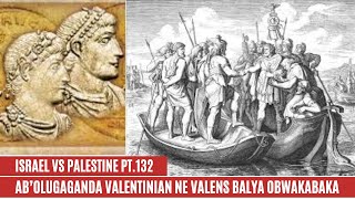 ISRAEL  PALESTINE WAR PT 132 ABOLUGANDA VALENTINIAN NE VALENS BALYA OBWAKABAKA [upl. by Eerized250]