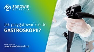 Jak przygotować się do gastroskopii  Zdrowie Szczecin [upl. by Blain]