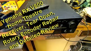 Yamaha RXV800 Home Theatre Receiver  Rotary Encoder Repair and Detailed Review [upl. by Rockie]