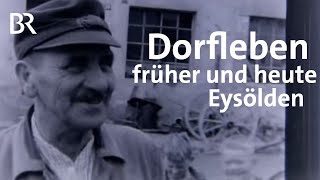 Dorfleben in Franken 1957 und heute  Abendläuten  Eysölden  Zwischen Spessart und Karwendel  BR [upl. by Ahsirak573]