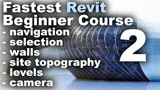 Fastest Revit Beginner Course part 2 navigation selection walls levels site camera [upl. by Ydnis]