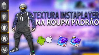 TEXTURA INSTAPLAYER NA ROUPA PADRÃO V3 FUNCIONA NO SUAVE PEGA EM ANDROID E IOS  FREE FIRE [upl. by Ilsa]