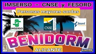 2024 1 IMSERSO  CNSE Y FESORD PERSONAS MAYORES SORDAS EN BENIDORM ALICANTE ALSAFE1950 [upl. by Maxie720]