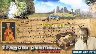 Tragom pesme Jedren grade  Vukasin Vule Jevtic [upl. by Adlin]