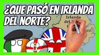 ✅ El CONFLICTO de IRLANDA DEL NORTE en 11 minutos [upl. by Anilave]