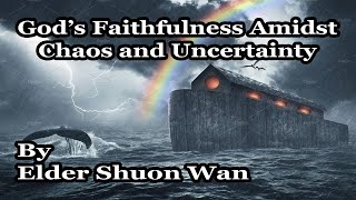 BRSDASG 20240803 03 August 2024 Gods Faithfulness Amidst Chaos and Uncertainty by Elder Shuon Wan [upl. by Irrabaj554]