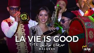 Balqees  𝐿𝒶 𝒱𝒾𝑒 𝒾𝓈 𝒢𝑜𝑜𝒹  Festival Mawazine 2024 مهرجان موازين ٢٠٢٤ [upl. by Nodyroc667]