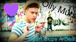 Olly Murs  Heart Skips A Beat  Speed Up and Kid Version [upl. by Arihppas]