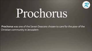 How to pronounce Prochorus [upl. by Stefano56]