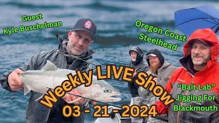 Live Show Topics Oregon Coast Steelhead WoW quotHowToquot Jigging for PS Chinook Season 6 Show 10 [upl. by Bleier]