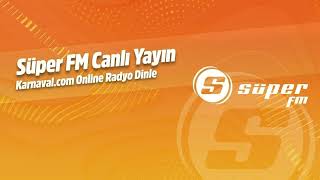 Süper FM Hakkında  Karnaval com Online Radyo Dinle [upl. by Florian692]