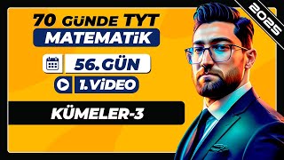 Kümeler3  56Gün  1Video  70 Günde TYT Matematik Kampı  2025 [upl. by Trescha906]