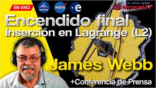 JAMES WEBB LA LLEGADA A SU DESTINO FINAL LAGRANGE L2 TELECONFERENCIA DE PRENSA DIRECTO EN ESPAÑOL [upl. by Keli]