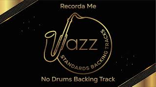 Recorda Me 140bpm  No Drums  Jazz Standards Backing Tracks [upl. by Rooker]