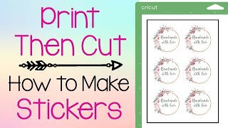 Cricut Tutorial How to Make Print then Cut Stickers [upl. by Cristie882]