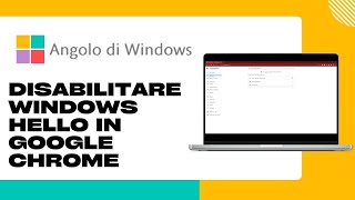 Come disabilitare Windows Hello in Google Chrome Richiesta password [upl. by Cesar]