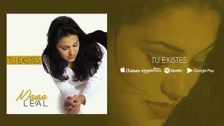 Tu Existes  Mayra Leal Audio Oficial [upl. by Ermina]