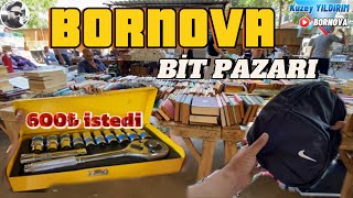 BİT PAZARI İZMİR BORNOVA  ANTİKA VE GÜNCEL ÜRÜNLER  FİYAT VE NASIL GİDİLİR [upl. by Analle663]