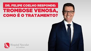 Trombose venosa como é o tratamento [upl. by Ennaeirb]