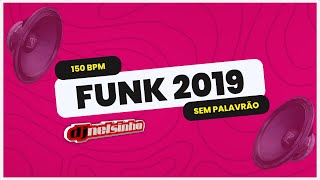 FUNK 2019  150 BPM LIGHT  DJ NELSINHO [upl. by Animrelliug]