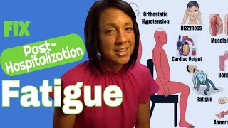 Managing Fatigue Post Hospitalization [upl. by Tabbie]