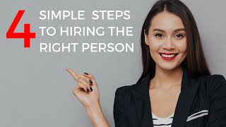 4 Simple Steps To Hiring The Right Person [upl. by Loresz]