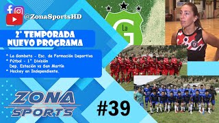 ZONA SPORTS 39 2° Temporada  LA GAMBETA  FÚTBOL 1° DIV  HOCKEY EN INDEPENDIENTE [upl. by Rillis]