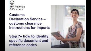 Customs clearance instructions for imports – Step 7 – specific document and reference codes [upl. by Zitella]