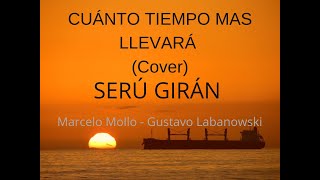 CUANTO TIEMPO MAS LLEVARÀ  SERÙ GIRÀN  COVER POR MARCELO MOLLO Y GISTAVO LABANOWSKI [upl. by Lig]