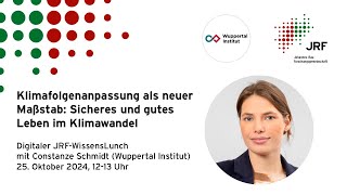 „Klimafolgenanpassung als neuer Maßstab“ JRFWissensLunch mit Constanze Schmidt 1024 [upl. by Lilah300]