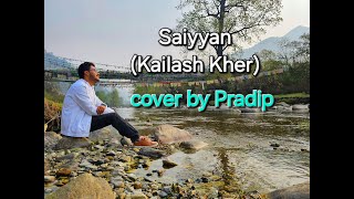 Saiyyan  Kailash Kher Naresh Kamath and Paresh Kamath  cover by Pradip kailashkher saiyan [upl. by Yrocej193]