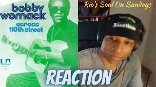 Bobby Womack quotAcross 110th Streetquot REACTION Subscriber Request [upl. by Moody]