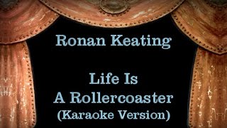 Ronan Keating  Life Is A Rollercoaster  Lyrics Karaoke Version [upl. by Sirromed]