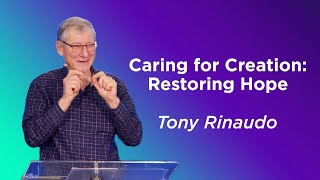 Caring for Creation Restoring Hope  Tony Rinaudo [upl. by Zerlina]