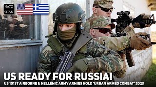 US Ready for Russia US 101st Airborne amp Hellenic Army Hold Urban Armed Combat 2023 [upl. by Secnirp254]