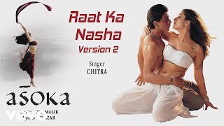 Raat Ka Nasha  AsokaOfficial Bollywood LyricsChitra [upl. by Elyrad400]