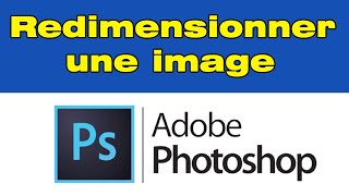 Comment redimensionner une image Photoshop Agrandir ou réduire une photo [upl. by Illom]