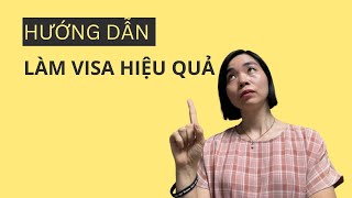 Hướng Dẫn Làm Visa Hiệu Quả – Thành Công Đúng Hạn [upl. by Bryan52]