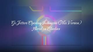 Go Jetters Opening Indonesia Mix Version [upl. by Aninep]