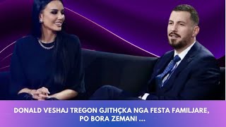 Donald Veshaj tregon gjithçka nga festa familjare po Bora Zemani [upl. by Garrek]