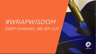 WrapWisdom  Deep Channel Relief Cut [upl. by Ianaj]