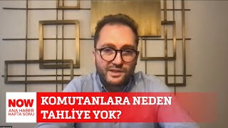 Komutanlara neden tahliye yok 5 Mayıs 2024 Gülbin Tosun ile NOW Ana Haber Hafta Sonu [upl. by Alten]