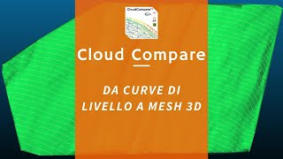 Cloud Compare  Genera una mesh dalle curve di livello [upl. by Esylle]