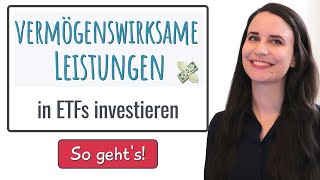 Vermögenswirksame Leistungen VL in ETFs investieren  so gehts [upl. by Lerual40]