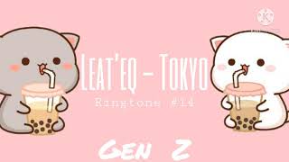 Leateq  Tokyo  Ringtone 14 [upl. by Aicatsana]