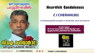 FUNERAL  C I CHERIAN80  06082024  LIVE STREAMING [upl. by Erroll]