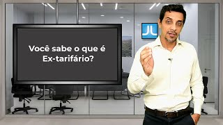 Pílulas do Comex  24  Você sabe o que é Extarifário [upl. by Dnomzed]