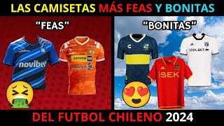 Las CAMISETAS MÁS FEAS y MÁS BONITAS del FUTBOL CHILENO 2024 [upl. by Daniele490]